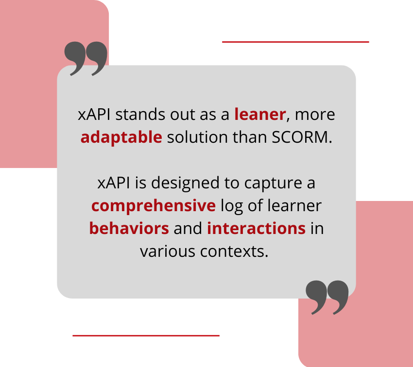 xAPI stands out as a leaner, more adaptable solution than SCORM